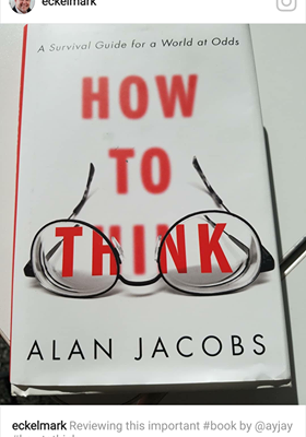 HOW TO THINK REVIEW (ALAN JACOBS)